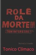 Rol� da Morte!!!: Tem interesse?