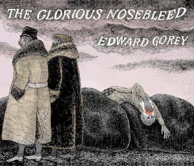 EDWARD GOREY - EDWARD GOREY THE GLORIOUS NOSEBLEED, Övrigt
