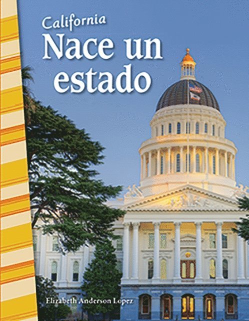 Elizabeth Anderson Lopez - California: Nace un estado, E-bok