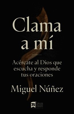 Miguel Núñez - Clama a mí, Häftad. Tillgänglighet: Lägg i varukorg
