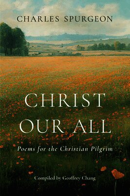 Geoffrey Chang - Christ Our All, Häftad