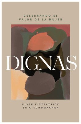 Elyse Fitzpatrick - Dignas, Häftad. Tillgänglighet: Lägg i varukorg
