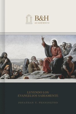 B&h Español Editorial - Leyendo Los Evangelios Sabiamente, Häftad