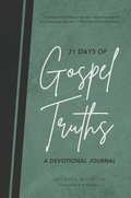 31 Days of Gospel Truths: A Devotional Journal