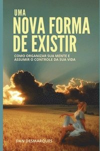 A New Way of Being / Uma Nova Forma de Existir
