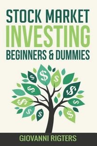 Stock Market Investing Beginners &; Dummies