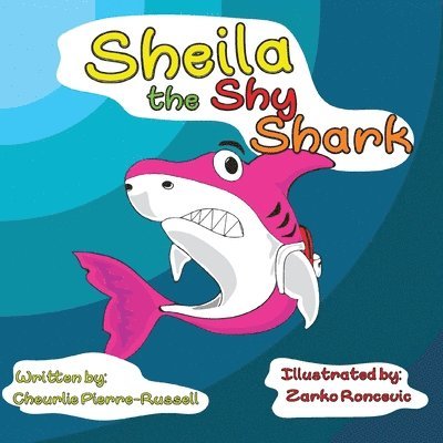 Cheurlie Pierre-Russell - Sheila the Shy Shark, Häftad. Tillgänglighet: Lägg i varukorg