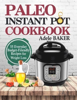Adele Baker - Paleo Instant Pot Cookbook, Häftad