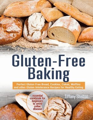 Tiffany Shelton - Gluten-Free Baking, Häftad