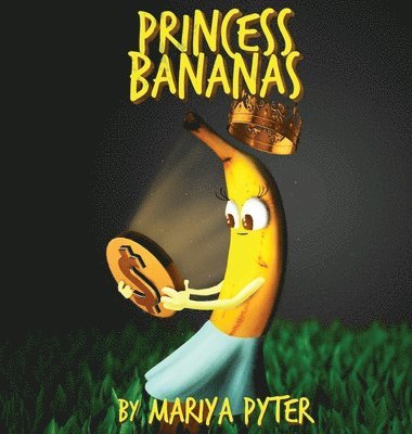 Mariya Pyter - Princess Bananas, Inbunden. Tillgänglighet: Lägg i varukorg