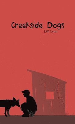 J. W. Lynn - Creekside Dogs, Häftad