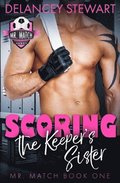 Scoring the Keeper's Sister