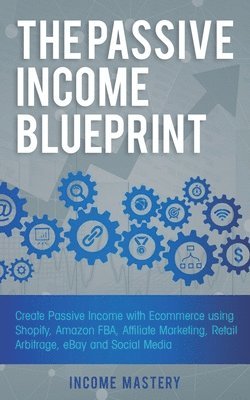 Income Mastery - Passive Income Blueprint, Häftad. Tillgänglighet: Lägg i varukorg