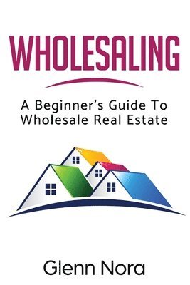 Glenn Nora - Wholesaling, Häftad. Tillgänglighet: Lägg i varukorg