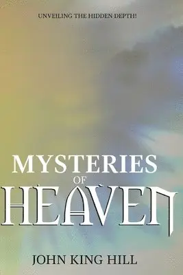 John King Hill, Evette Young - Mysteries of Heaven, Häftad. Tillgänglighet: Lägg i varukorg