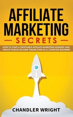 Chandler Wright - Affiliate Marketing, Inbunden