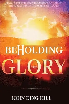 John King Hill, Evette Young - Beholding the Glory, Häftad. Tillgänglighet: Lägg i varukorg