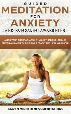 Kaizen Mindfulness Meditations - Guided Meditation for Anxiety, Inbunden