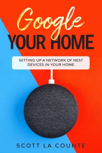 Scott La Counte - Google Your Home, E-bok. Tillgänglighet: Lägg i varukorg