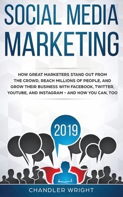 Chandler Wright - Social Media Marketing 2019, Inbunden