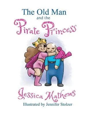 Jessica Mathews - Old Man and the Pirate Princess, Häftad. Tillgänglighet: Lägg i varukorg