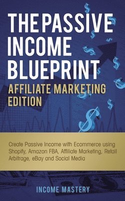 Income Mastery - Passive Income Blueprint Affiliate Marketing Edition, Häftad. Tillgänglighet: Lägg i varukorg