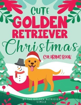 The Golden Retriever Circle - Cute Golden Retriever Christmas Coloring Book, Häftad. Tillgänglighet: Lägg i varukorg