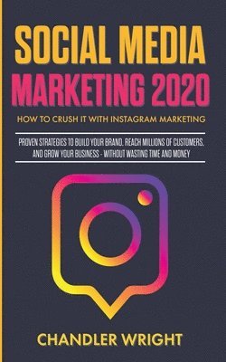 Chandler Wright - Social Media Marketing 2020, Häftad