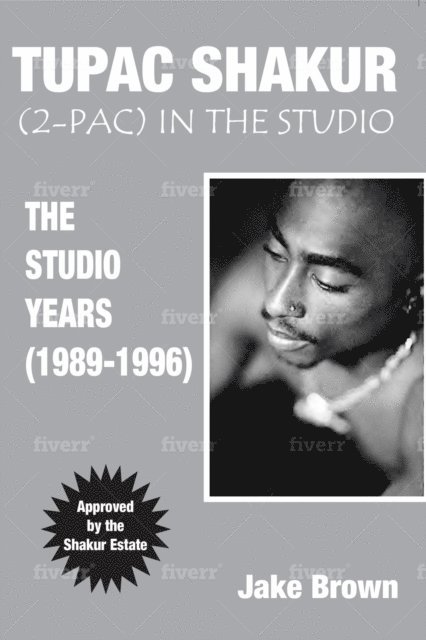 Jake Brown - TUPAC SHAKUR (2PAC) In the STUDIO, E-bok
