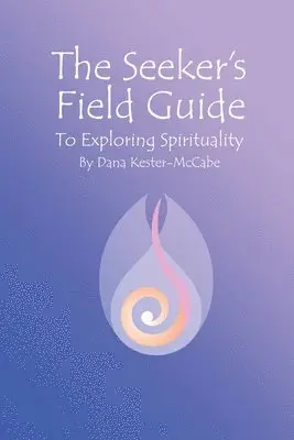 Dana Kester-McCabe - Seeker's Field Guide To Exploring Spirituality, Häftad. Tillgänglighet: Lägg i varukorg