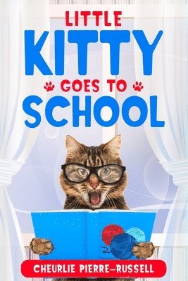 Cheurlie Pierre-Russell - Little Kitty Goes to School, Häftad. Tillgänglighet: Lägg i varukorg