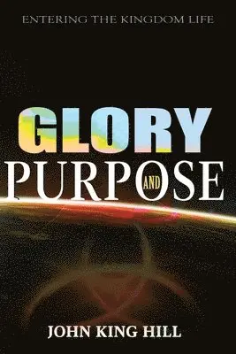 John King Hill, Evette Young - Glory and Purpose, Häftad. Tillgänglighet: Lägg i varukorg
