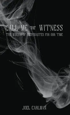 Joel Carlman - Call Me the Witness, Häftad. Tillgänglighet: Lägg i varukorg