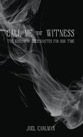 Call Me the Witness