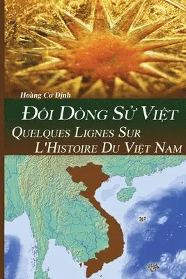 Dinh Co Hoang - Quelques Lignes Sur l'Histoire Du ViỆt Nam, Häftad. Tillgänglighet: Lägg i varukorg