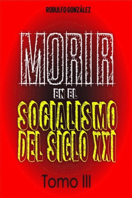 Rodulfo Gonzalez, Juan Rodulfo - Morir en el Socialismo del Siglo XXI, E-bok. Tillgänglighet: Lägg i varukorg