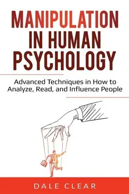 Dale Clear - Manipulation in Human Psychology, Häftad. Tillgänglighet: Tillfälligt slut