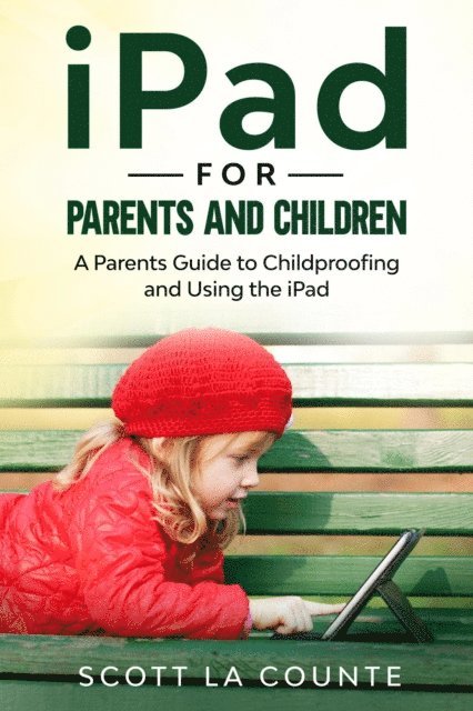 Scott La Counte - iPad For Parents and Children, E-bok. Tillgänglighet: Lägg i varukorg