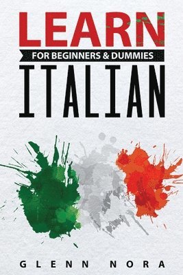 Glenn Nora - Learn Italian for Beginners & Dummies, Häftad. Tillgänglighet: Lägg i varukorg