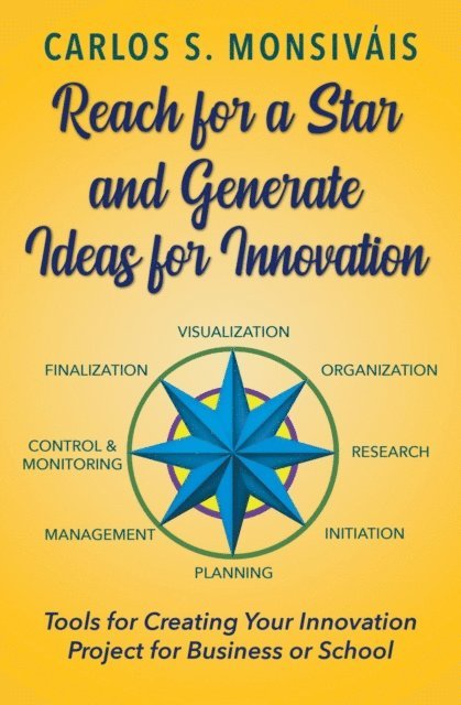 Carlos Monsivais - Reach for a Star and Generate Ideas for Innovation, E-bok