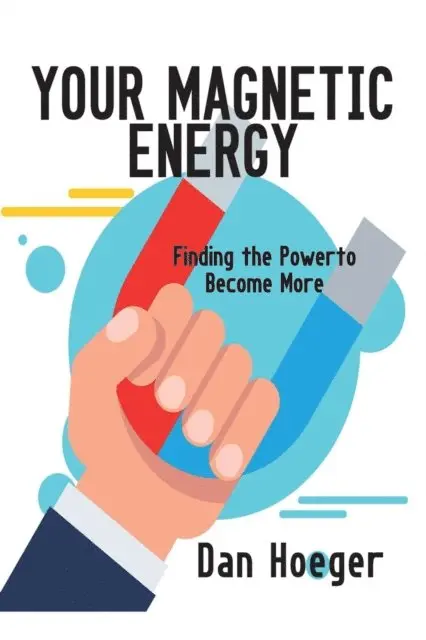 Dan Hoeger - Your Magnetic Energy, E-bok. Tillgänglighet: Lägg i varukorg