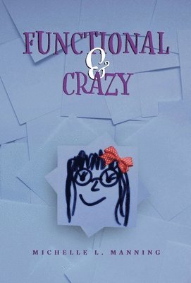 Michelle L Manning, Carolyn Flynn - Functional & Crazy, Inbunden. Tillgänglighet: Tillfälligt slut