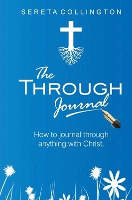 Sereta Collington - Through Jounal, Inbunden. Tillgänglighet: Lägg i varukorg