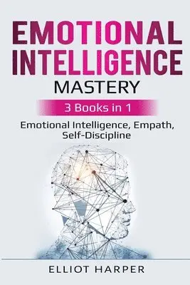 Elliot Harper - Emotional Intelligence Mastery, Häftad. Tillgänglighet: Tillfälligt slut
