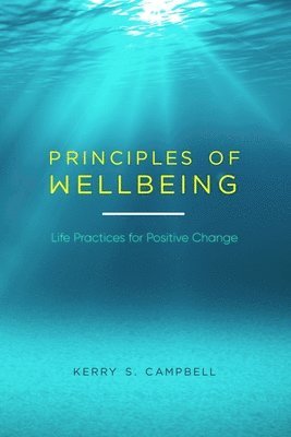 Kerry S Campbell - Principles of Wellbeing, Häftad