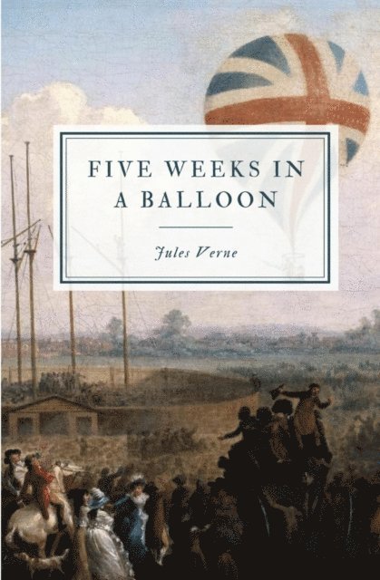 Jules Verne - Five Weeks in a Balloon, E-bok