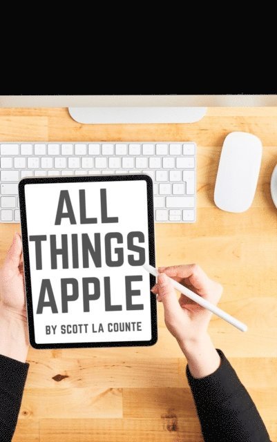 Scott La Counte - All Things Apple, E-bok. Tillgänglighet: Lägg i varukorg