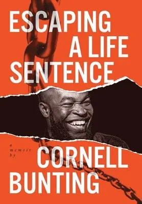 Cornell W Bunting - Escaping A Life Sentence, Inbunden. Tillgänglighet: Lägg i varukorg