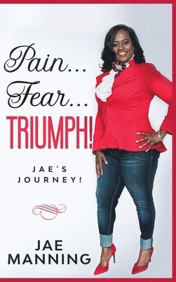 Jae Manning - Pain... Fear... Triumph, Inbunden