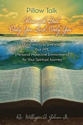 Wellington Johnson - Pillow Talk Alone with God "Only You Lord, Only You", Häftad